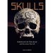 Skulls: Portraits of the Dead and the Stories They Tell
