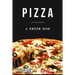 Pizza: A cookbook filled with recipes perfect bread, sauce and toppings: A cookbook full of delicious pizza recipes