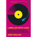 Labelled with Love: A History of the World in Your Record Collection