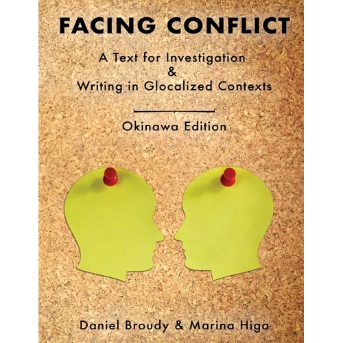 Facing Conflict: A Text for Investigation and Writing in Glocalized Contexts