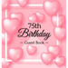 75th Birthday Guest Book: A Sweet Pink Balloon Hearts Keepsake for Her 75th Birthday - Square Hardcover Guest Sign-In Book with 105 Pages for Wishes,