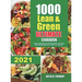 1000 Lean and Green Ultimate Cookbook: 1000-Day Fueling Hacks & Lean and Green Recipes to Help You Keep Healthy and Lose Weight. With 5 & 1 and 4 & 2