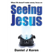 When life doesn't make sense, focus on SEEING JESUS