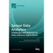 Sensor Data Analytics: Challenges and Methods for Data-Intensive Applications