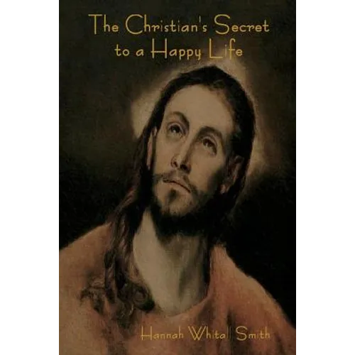 The Christian's Secret to a Happy Life