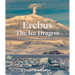 Erebus the Ice Dragon: A Portrait of an Antarctic Volcano