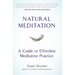 Natural Meditation: A Guide to Effortless Meditative Practice