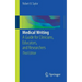 Medical Writing: A Guide for Clinicians, Educators, and Researchers