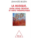 La Musique, entre génie créateur et vertu thérapeuthique