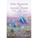 Holy Moments on the Journey Home: Food with Love Stories