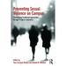 Preventing Sexual Violence on Campus: Challenging Traditional Approaches Through Program Innovation