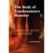 The Body of Frankenstein's Monster: Essays in Myth and Medicine