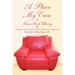A Place of My Own to Give God Glory: Forty Days of Inspirational Devotions for Reflection and Meditation