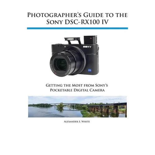Photographer's Guide to the Sony DSC-RX100 IV