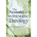 The Necessity of Systematic Theology