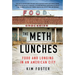 The Meth Lunches: Food and Longing in an American City