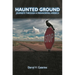Haunted Ground: Journeys Through a Paranormal America