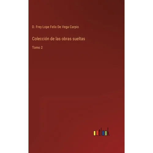 Colección de las obras sueltas: Tomo 2