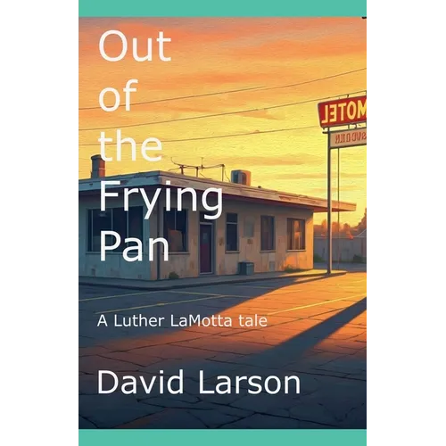Out of the Frying Pan