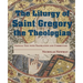 The Liturgy of Saint Gregory the Theologian: Critical Text with Translation and Commentary