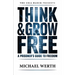 Think & Grow Free: A Prisoner's Guide to Freedom