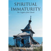 Spiritual Immaturity: The Crippler of the Church