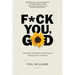 F*ck You, God: One Man's Evolution from Pursuit through Pain to Peace