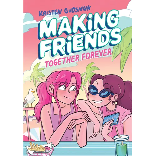 Making Friends: Together Forever: A Graphic Novel (Making Friends #4)