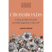Crossroads: A Study of Esther and Jonah for Boldly Responding to Your Call