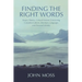 Finding the Right Words: Essays, Poetics, Critical Fictions Concerning Canadian Culture, Literature, Language, and Personal Identity