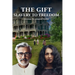 The Gift: Slavery to Freedom