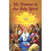 My Novena to the Holy Spirit: Arranged for Private Prayer: Including a Short Catechism of the Holy Spirit