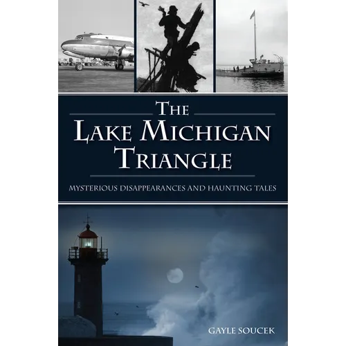 The Lake Michigan Triangle: Mysterious Disappearances and Haunting Tales