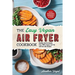The Easy Vegan Air Fryer Cookbook: Healthy and Extremely Easy 100% Vegan, Low Fat and Low Salt Recipes