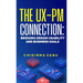 The Ux-Pm Connection: Bridging Design Usability & Business Goals