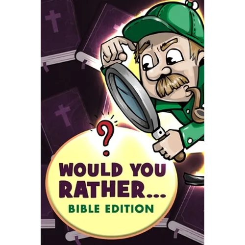Would You Rather - Bible Edition: Funny Questions for Kids 6-8, 9-12 years old, Teens and Adults