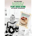 Kiss!: Plant-Based Eating & Kick-Starter Recipes
