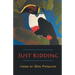Just Kidding
