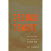 Ground Combat: Puncturing the Myths of Modern War