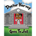Doctor Harvey Goes To Jail