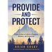 Provide and Protect: A Guide for Men in a World of Weakness, Wokeness, and Compromise