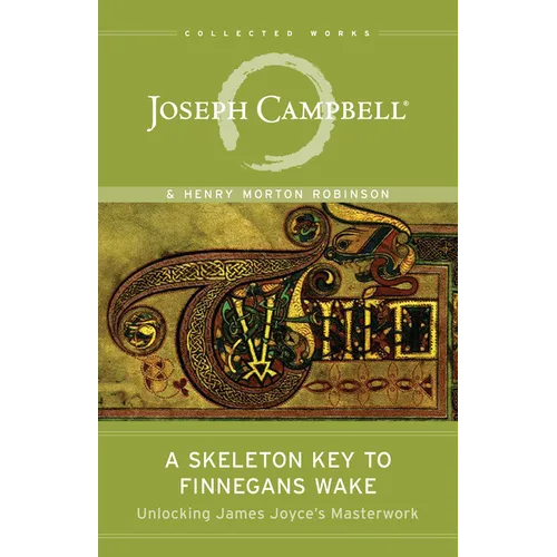A Skeleton Key to Finnegans Wake: Unlocking James Joyce's Masterwork