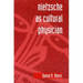 Nietzsche as Cultural Physician