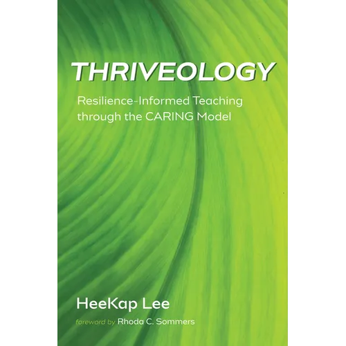 Thriveology: Resilience-Informed Teaching Through the Caring Model