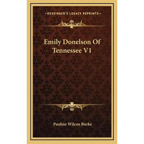 Emily Donelson Of Tennessee V1