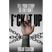 Tell Your Story So They Don't F*ck It Up
