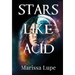 Stars Like Acid: Book One