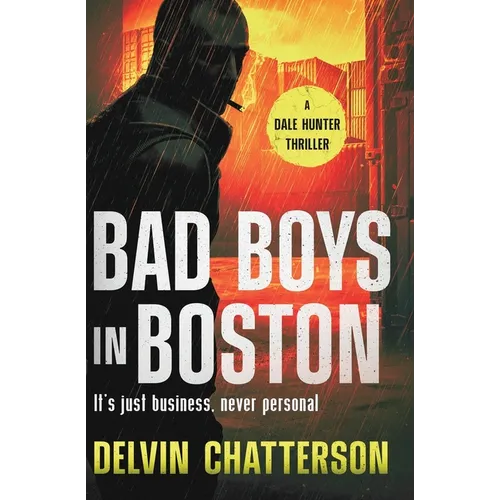 Bad Boys in Boston: It's just business, never personal.