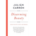 Disarming Beauty: Essays on Faith, Truth, and Freedom