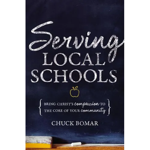 The Serving Local Schools: Bring Christ's Compassion to the Core of Your Community